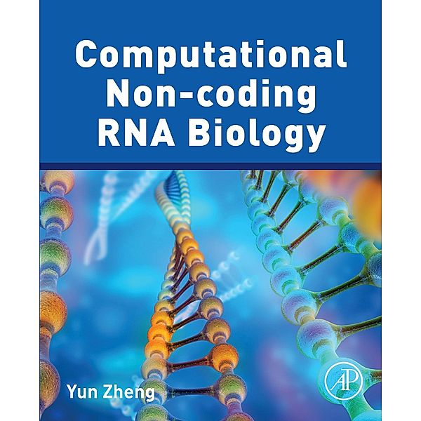 Computational Non-coding RNA Biology, Yun Zheng
