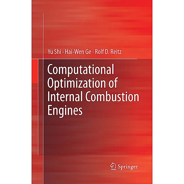 Computational Optimization of Internal Combustion Engines, Yu Shi, Hai-Wen Ge, Rolf D. Reitz