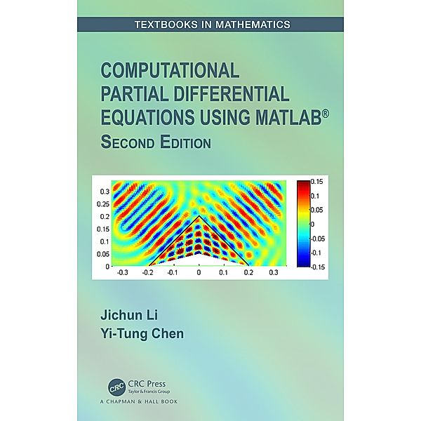 Computational Partial Differential Equations Using MATLAB®, Jichun Li, Yi-Tung Chen