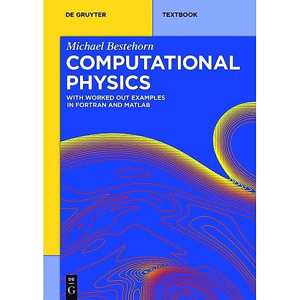 Computational Physics / De Gruyter Textbook, Michael Bestehorn