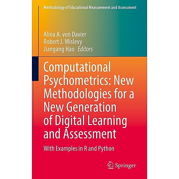 Computational Psychometrics: New Methodologies for a New Generation of Digital Learning and Assessment / Methodology of Educational Measurement and Assessment