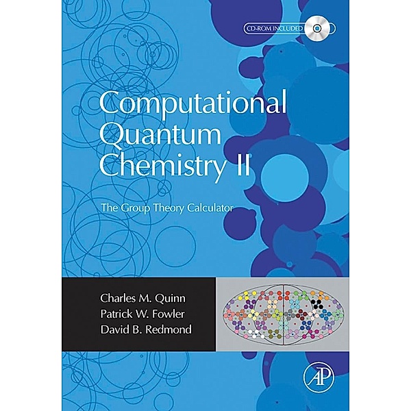 Computational Quantum Chemistry II - The Group Theory Calculator, Charles M. Quinn, Patrick Fowler, David Redmond