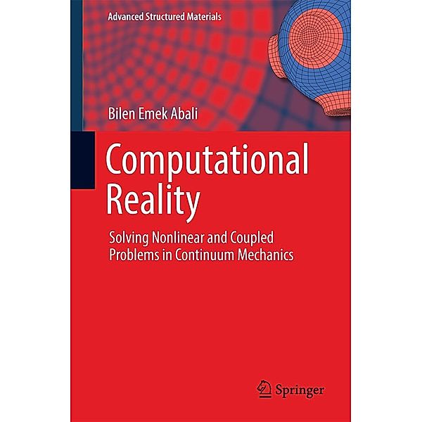 Computational Reality / Advanced Structured Materials Bd.55, Bilen Emek Abali
