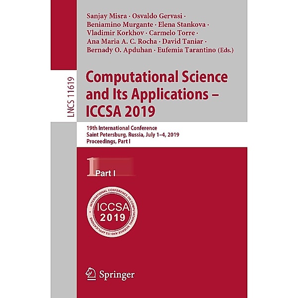 Computational Science and Its Applications - ICCSA 2019 / Lecture Notes in Computer Science Bd.11619
