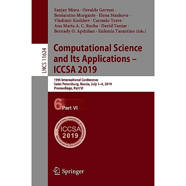Computational Science and Its Applications - ICCSA 2019 / Lecture Notes in Computer Science Bd.11624