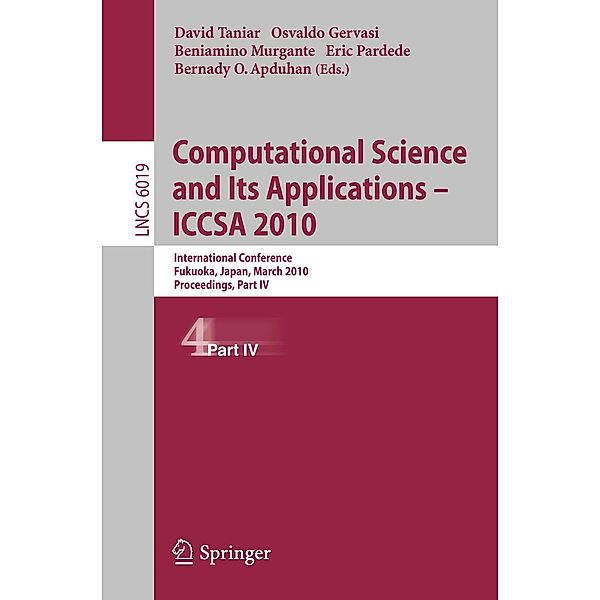 Computational Science and Its Applications - ICCSA 2010 / Lecture Notes in Computer Science Bd.6019