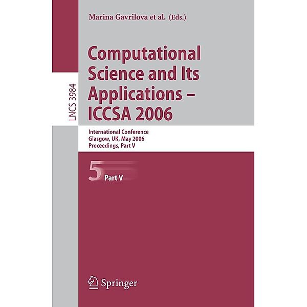 Computational Science and Its Applications - ICCSA 2006 / Lecture Notes in Computer Science Bd.3984