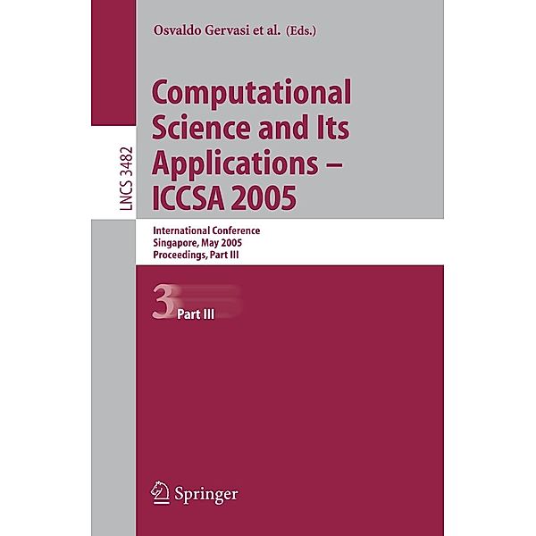 Computational Science and Its Applications - ICCSA 2005 / Lecture Notes in Computer Science Bd.3482