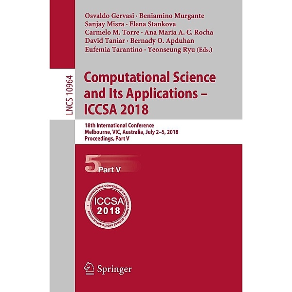 Computational Science and Its Applications - ICCSA 2018 / Lecture Notes in Computer Science Bd.10964
