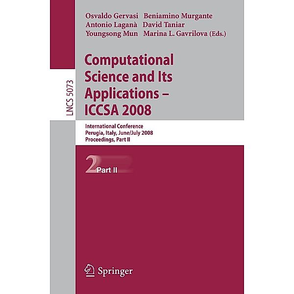 Computational Science and Its Applications - ICCSA 2008 / Lecture Notes in Computer Science Bd.5073