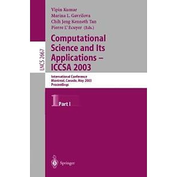 Computational Science and Its Applications - ICCSA 2003 / Lecture Notes in Computer Science Bd.2667
