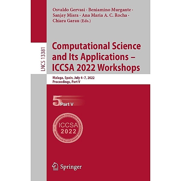Computational Science and Its Applications - ICCSA 2022 Workshops / Lecture Notes in Computer Science Bd.13381