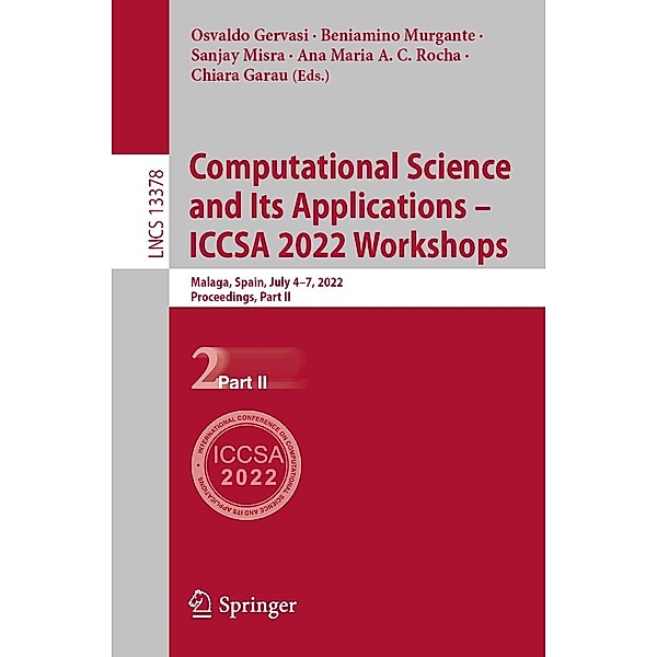Computational Science and Its Applications - ICCSA 2022 Workshops / Lecture Notes in Computer Science Bd.13378