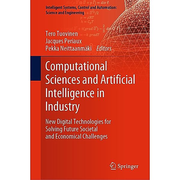 Computational Sciences and Artificial Intelligence in Industry / Intelligent Systems, Control and Automation: Science and Engineering Bd.76