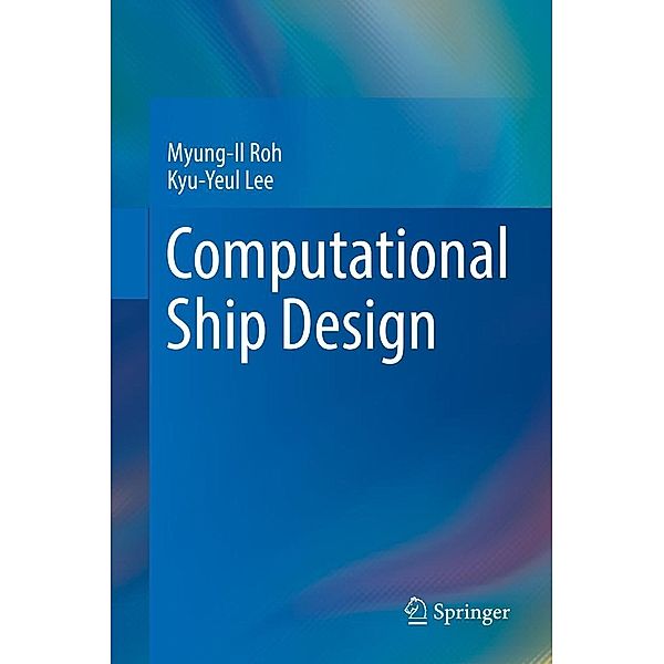 Computational Ship Design, Myung-Il Roh, Kyu-Yeul Lee