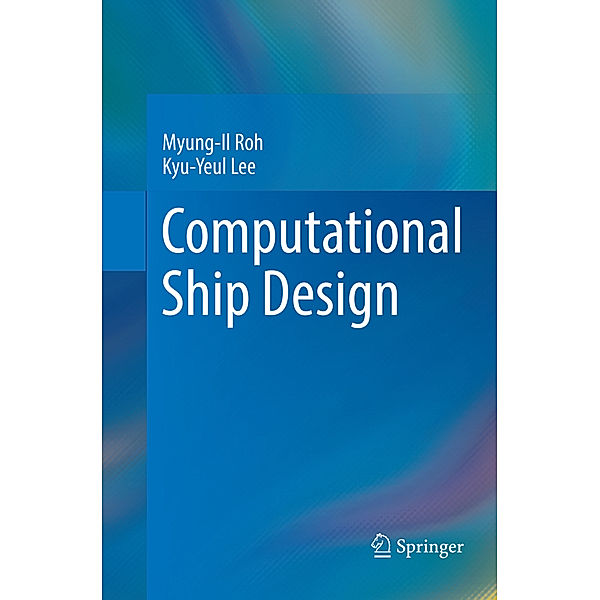 Computational Ship Design, Myung-Il Roh, Kyu-Yeul Lee