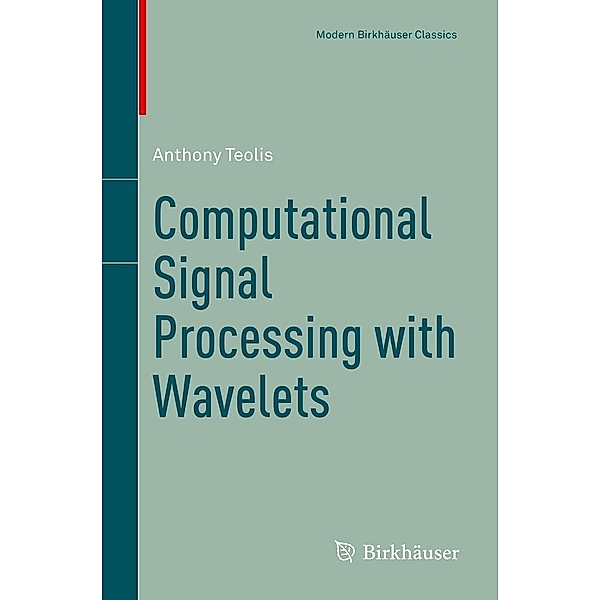 Computational Signal Processing with Wavelets / Modern Birkhäuser Classics, Anthony Teolis