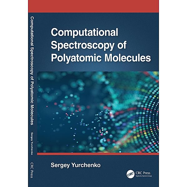 Computational Spectroscopy of Polyatomic Molecules, Sergey Yurchenko