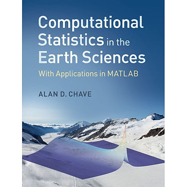 Computational Statistics in the Earth Sciences, Alan D. Chave