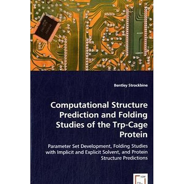 Computational Structure Prediction and Folding Studies of the Trp-Cage Protein, Bentley Strockbine