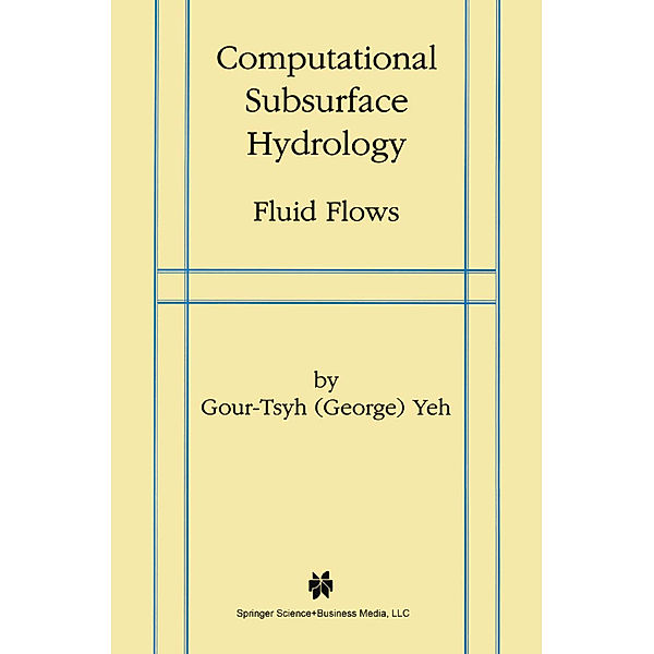 Computational Subsurface Hydrology, Gour-Tsyh (George) Yeh