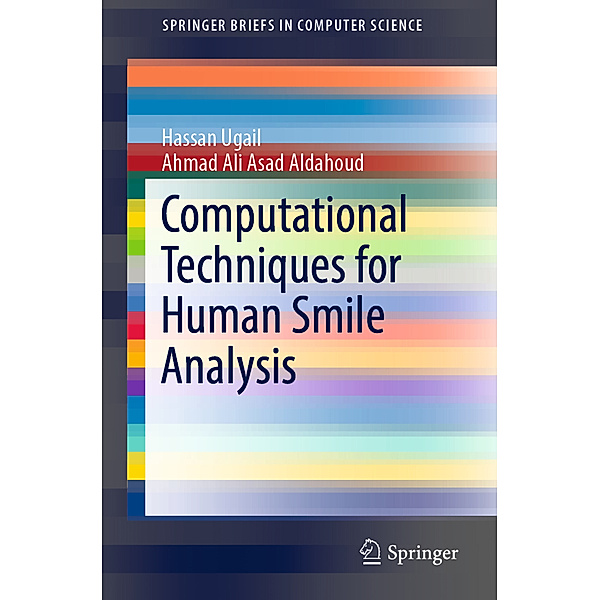 Computational Techniques for Human Smile Analysis, Hassan Ugail, Ahmad Ali Asad Aldahoud