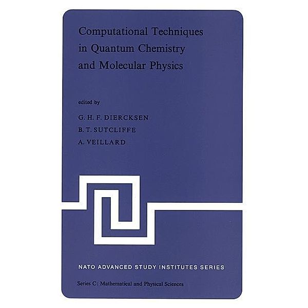 Computational Techniques in Quantum Chemistry and Molecular Physics / Nato Science Series C: Bd.15
