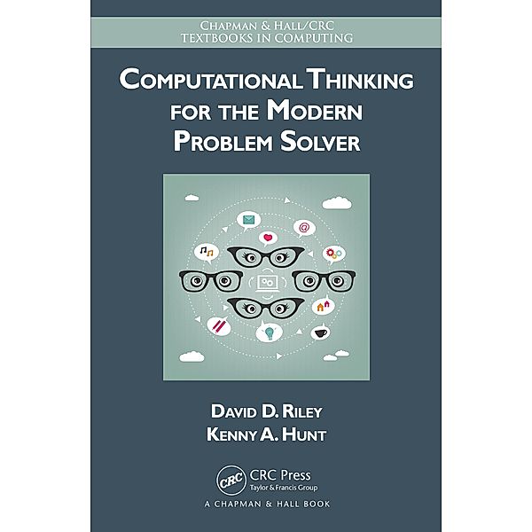 Computational Thinking for the Modern Problem Solver, David Riley, Kenny A. Hunt