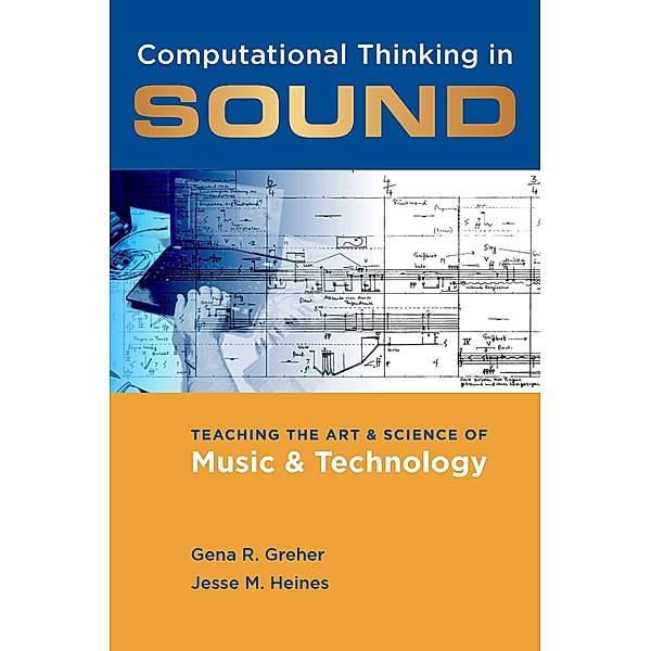Computational Thinking in Sound, Gena R. Greher, Jesse M. Heines