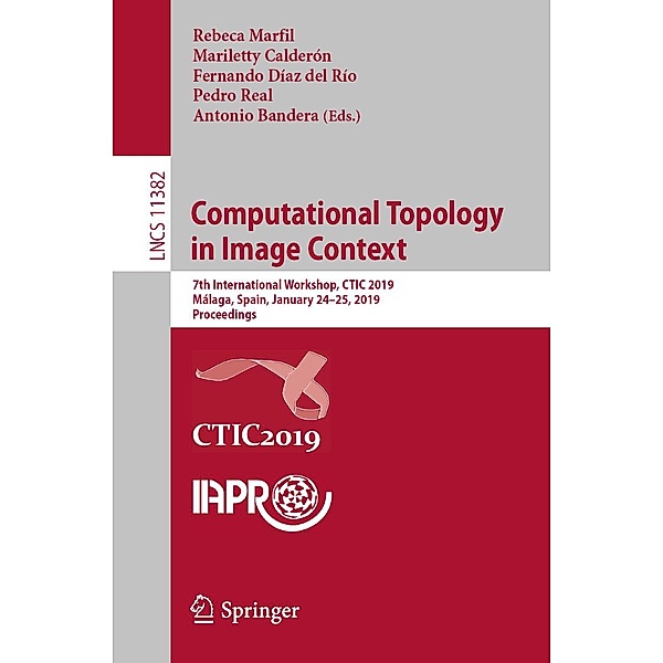 Computational Topology in Image Context / Lecture Notes in Computer Science Bd.11382
