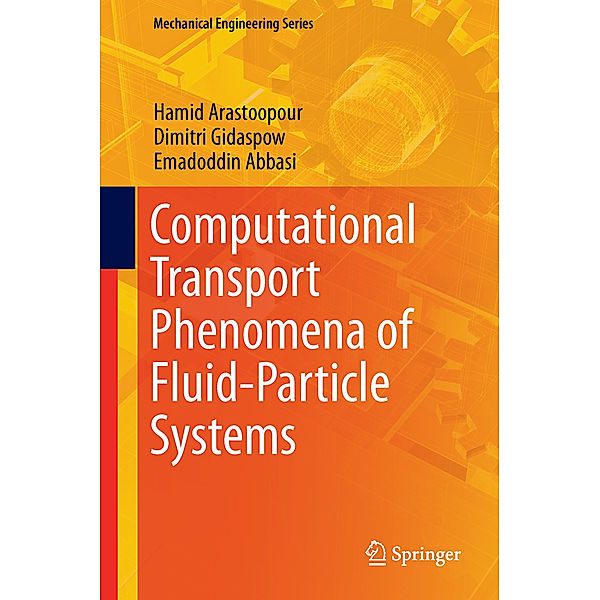 Computational Transport Phenomena of Fluid-Particle Systems, Hamid Arastoopour, Dimitri Gidaspow, Emad Abbasi