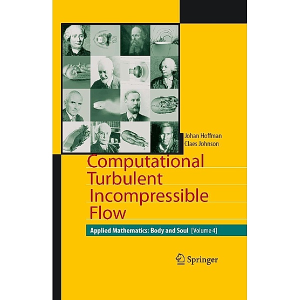 Computational Turbulent Incompressible Flow, Johan Hoffman, Claes Johnson