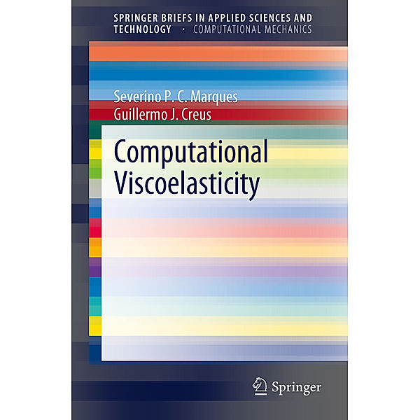 Computational Viscoelasticity, Severino P. C. Marques, Guillermo J. Creus