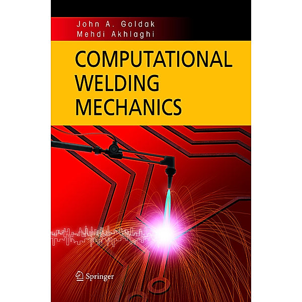 Computational Welding Mechanics, John A. Goldak, Mehdi Akhlaghi