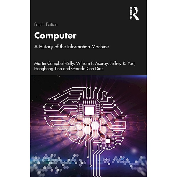 Computer, Martin Campbell-Kelly, William F. Aspray, Jeffrey R. Yost, Honghong Tinn, Gerardo Con Díaz