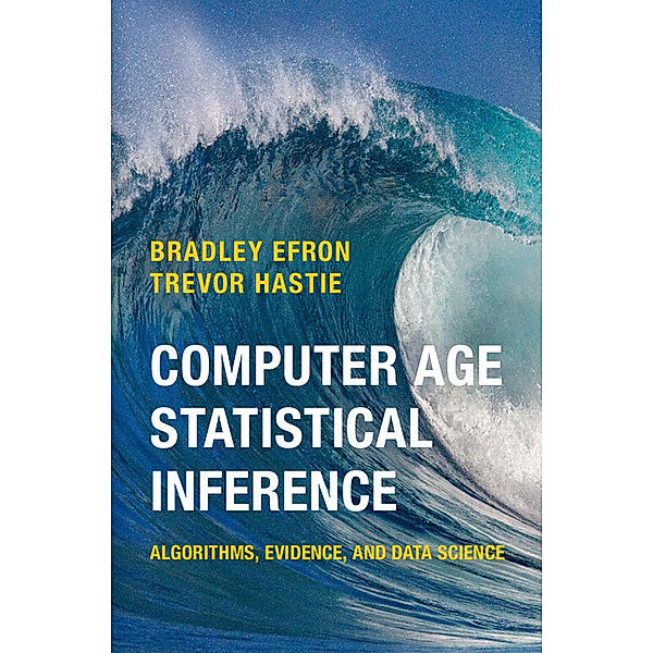 Computer Age Statistical Inference, Bradley Efron, Trevor Hastie
