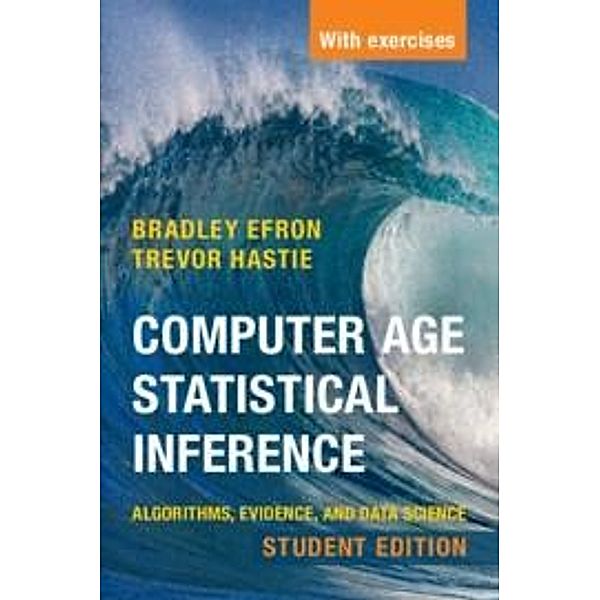 Computer Age Statistical Inference, Student Edition / Institute of Mathematical Statistics Monographs, Bradley Efron