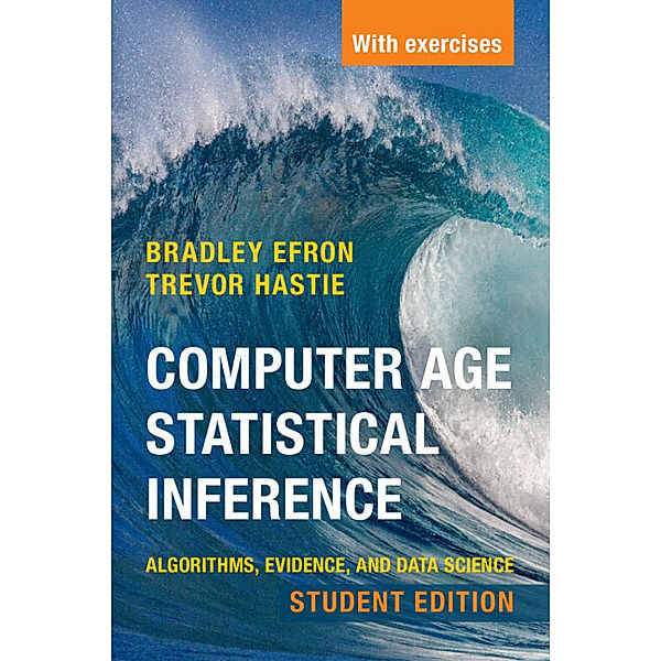 Computer Age Statistical Inference, Student Edition, Bradley Efron, Trevor Hastie