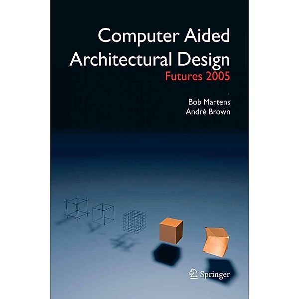 Computer Aided Architectural Design Futures 2005