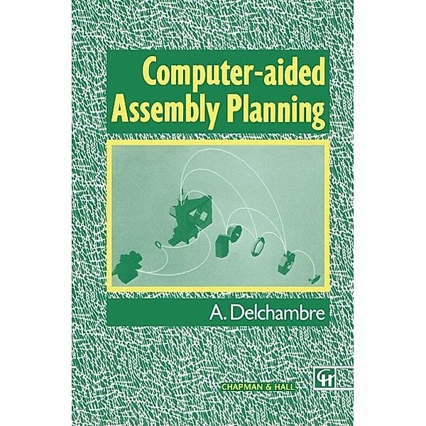 Computer-aided Assembly Planning, Alain Delchambre