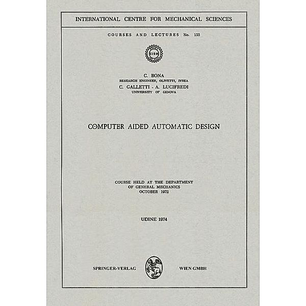 Computer Aided Automatic Design / CISM International Centre for Mechanical Sciences Bd.155, C. Bona, C. Galletti, A. Lucifredi
