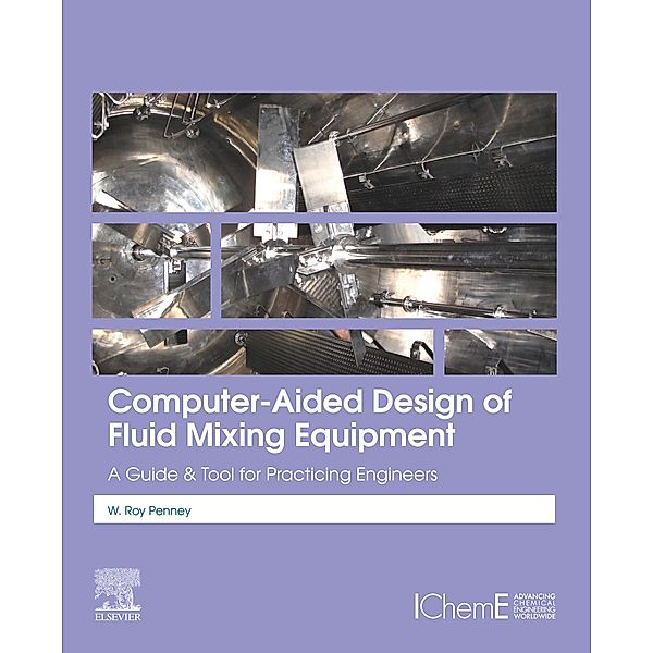 Computer-Aided Design of Fluid Mixing Equipment, W Roy Penney