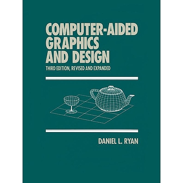 Computer-Aided Graphics and Design, Daniel L. Ryan