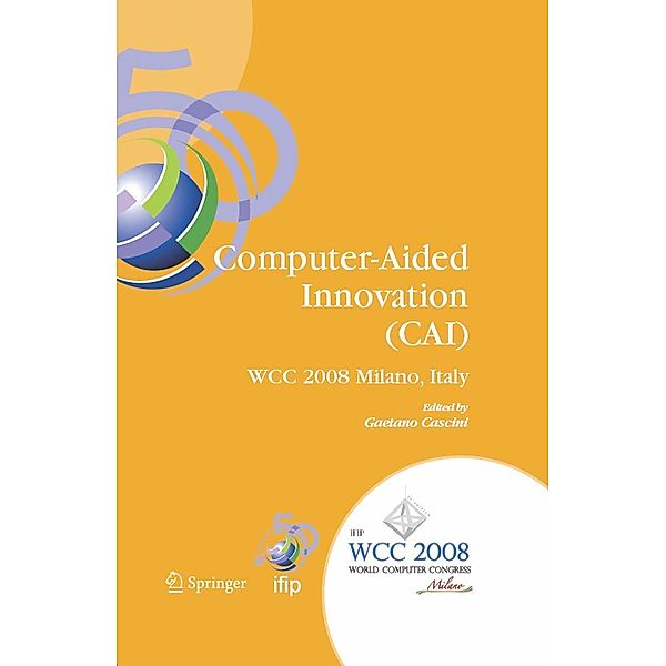 Computer-Aided Innovation (CAI) / IFIP Advances in Information and Communication Technology