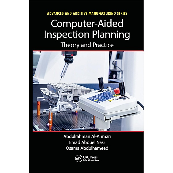 Computer-Aided Inspection Planning, Abdulrahman Al-Ahmari, Emad Abouel Nasr, Osama Abdulhameed