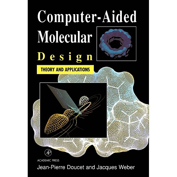 Computer-Aided Molecular Design, Jean-Pierre Doucet, Jacques Weber