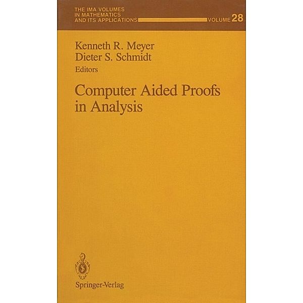 Computer Aided Proofs in Analysis / The IMA Volumes in Mathematics and its Applications Bd.28