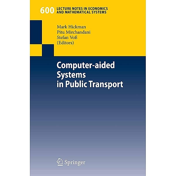 Computer-aided Systems in Public Transport / Lecture Notes in Economics and Mathematical Systems Bd.600