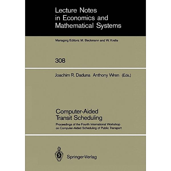Computer-Aided Transit Scheduling / Lecture Notes in Economics and Mathematical Systems Bd.308