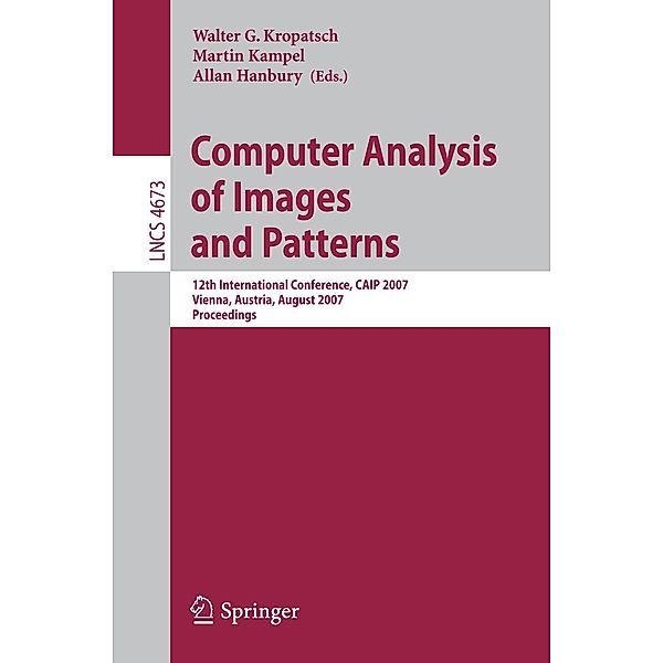 Computer Analysis of Images and Patterns / Lecture Notes in Computer Science Bd.4673